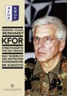 KFOR
                                - Streitkrfte fr den Frieden. Das
                                Tagebuch des Deutschen Kommandeurs im
                                Kosovo